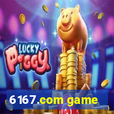 6167.com game